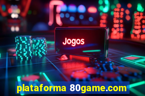 plataforma 80game.com